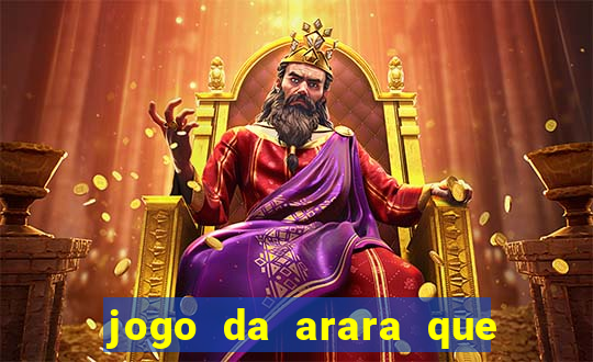 jogo da arara que ganha dinheiro